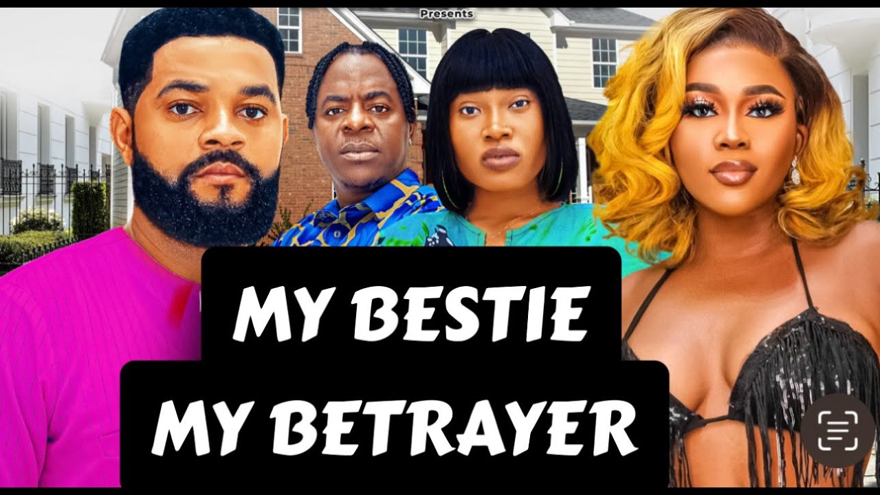 MY BESTIE MY BETRAYER - STEPHEN ODIMGBE, PEACE ONUOHA, FRANCA CHIKEZIE 2024 NEW NOLLYWOOD MOVIES FUL
