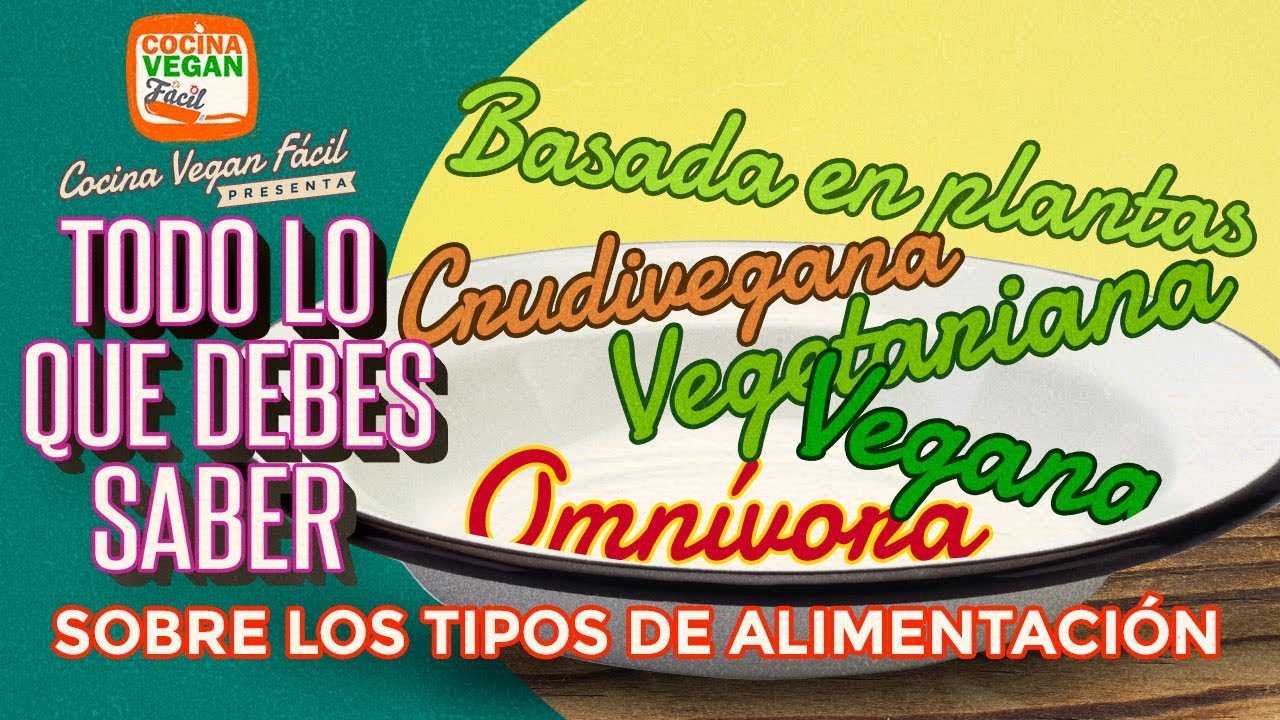 TIPOS DE ALIMENTACIÓN (Todo lo que debes saber) - Cocina Vegan Fácil