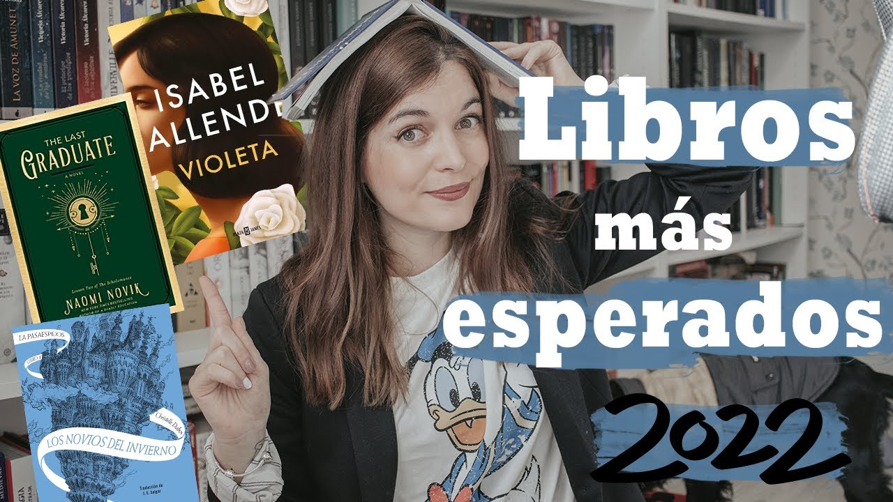 Los LIBROS m&aacute;s esperados de 2022 🔥 Novedades literarias