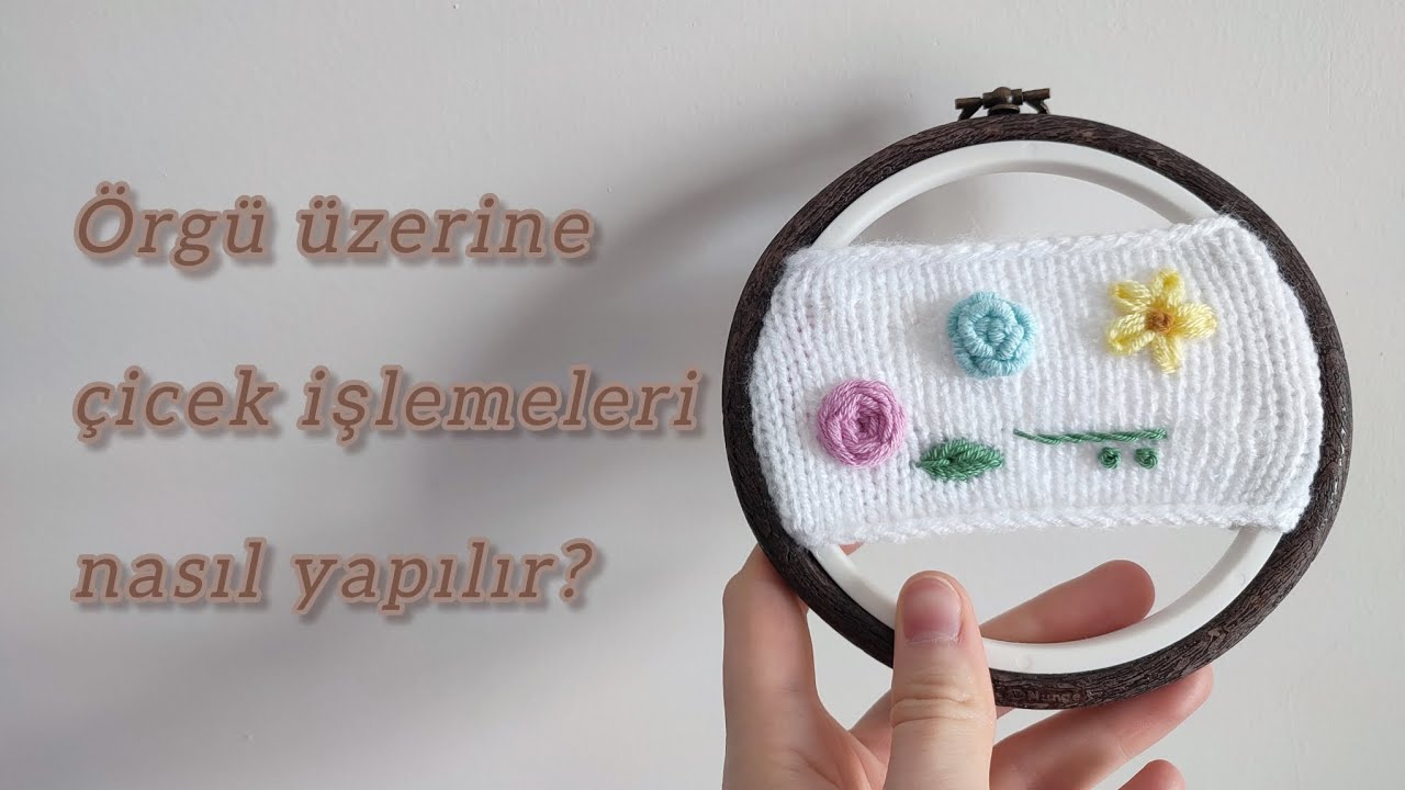 Örgü üzerine çiçek işlemeleri nasıl yapılır? | Basit çiçek işlemeleri yapımı (Rokoko, gül, papatya)