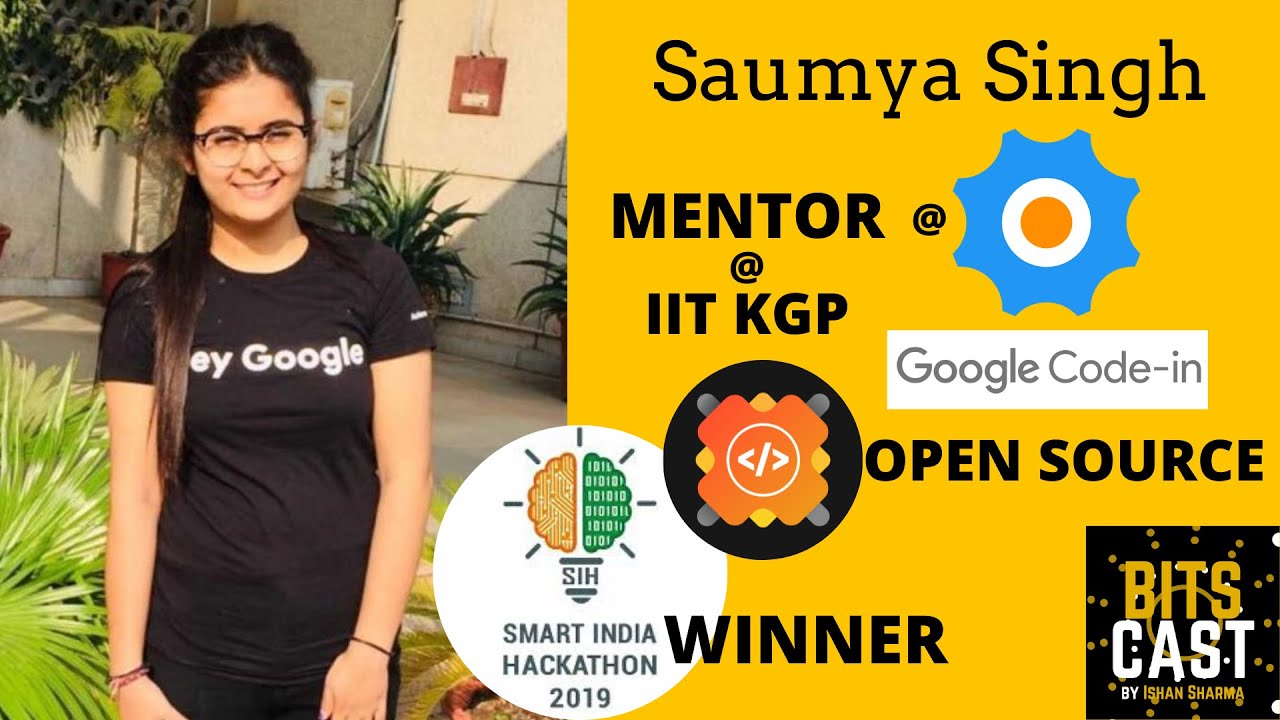 How She Learned to Code & Became Mentor @Google Code In & WON SIH 2019 w/ Saumya Singh #womenintech