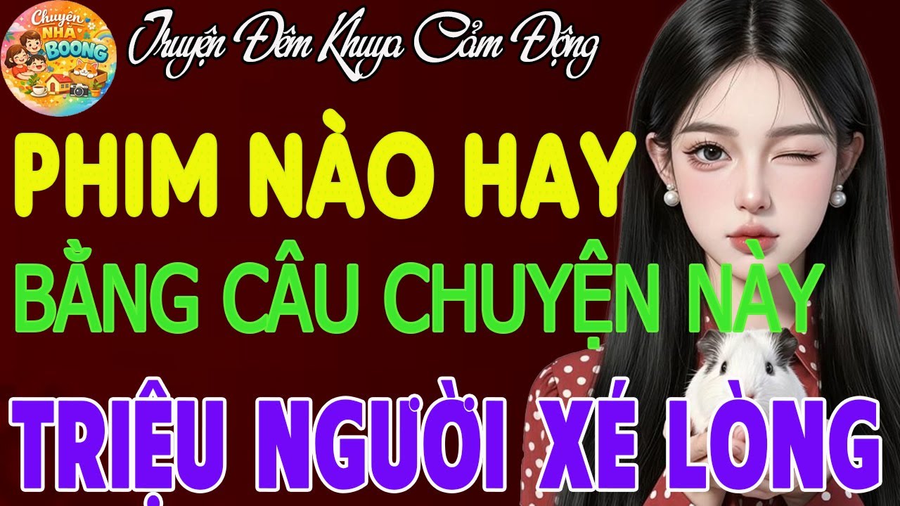Không Phải Phim, Nhưng Cuốn Hơn Mọi Bộ Phim| Chuyện Nhà Boong