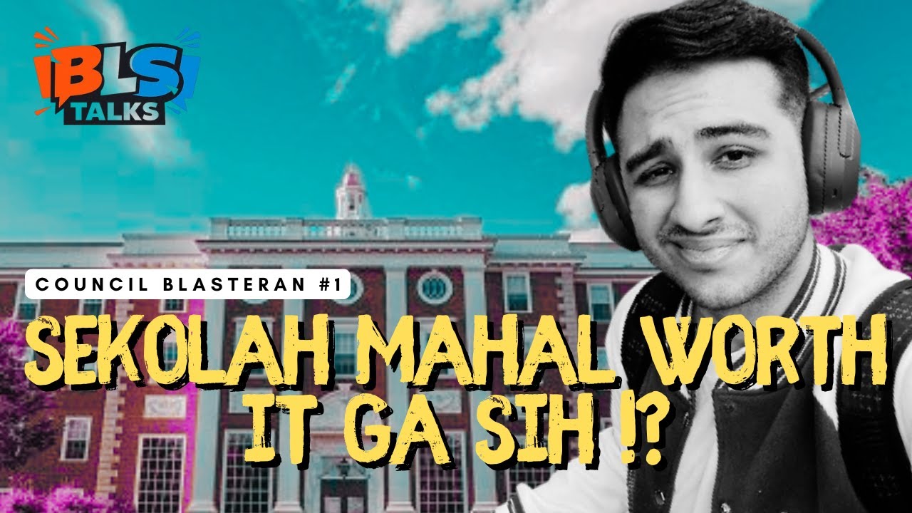 BERAPA HARGA SEKOLAH TERBAIK?!? 1 MILIAR?!?: BLASTERAN TALKS #1