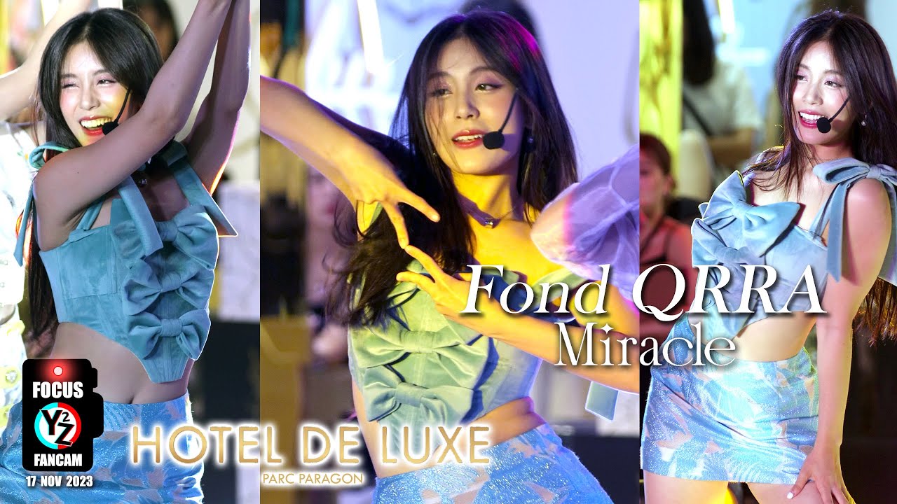 Fond QRRA Fancam - Miracle | Hotel De Luxe @ Parc Paragon 231117
