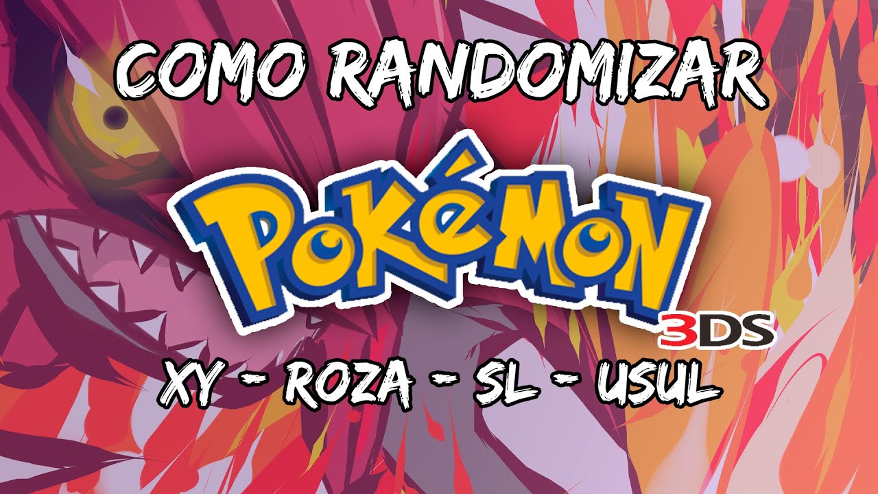 CÓMO RANDOMIZAR POKEMON 3DS | XY, ROZA, SL, USUL