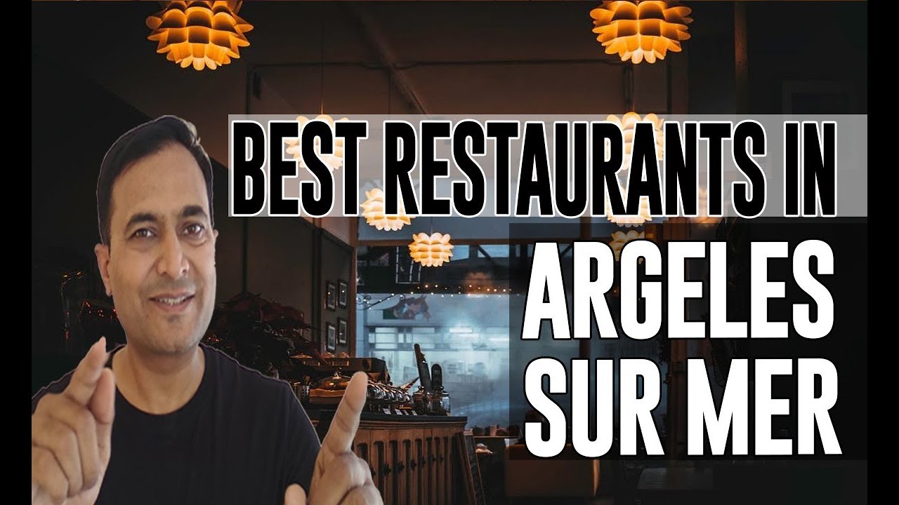 Best Restaurants and Places to Eat in Argeles sur Mer , France