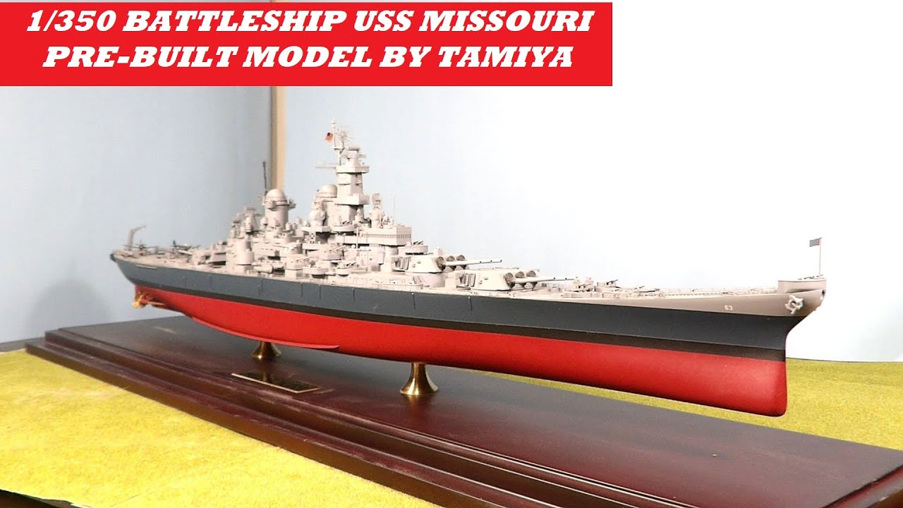 1/350 BATTLESHIP USS MISSOURI PRE-BUILT MODEL BY TAMIYA
