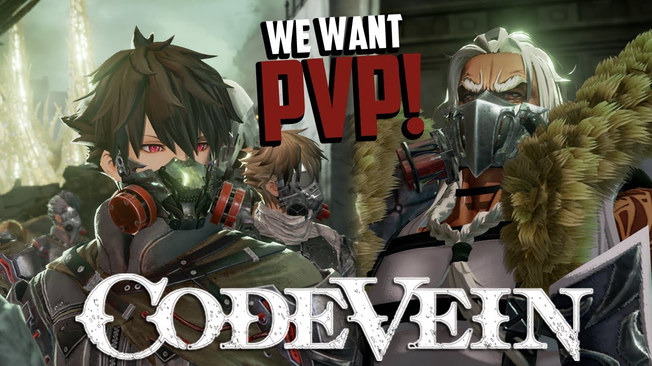 We Need PVP Please!! | Code Vein