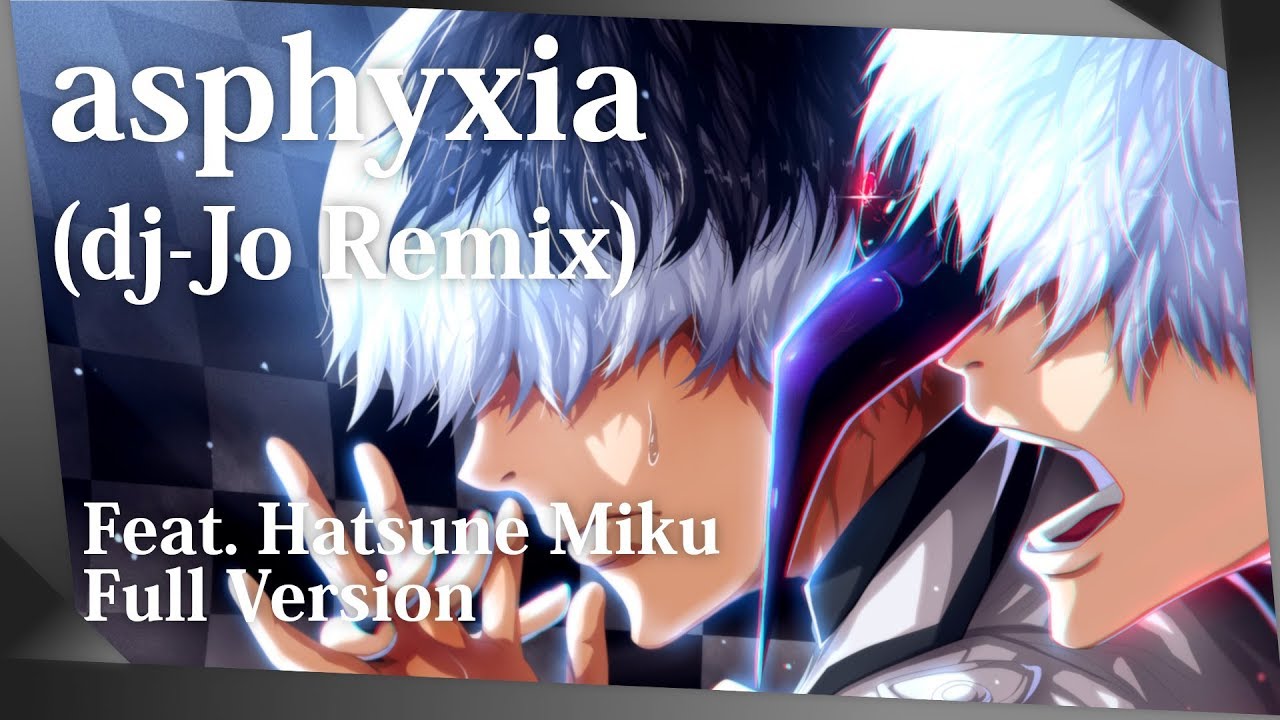 Asphyxia feat. Hatsune Miku [ dj-Jo Remix ]