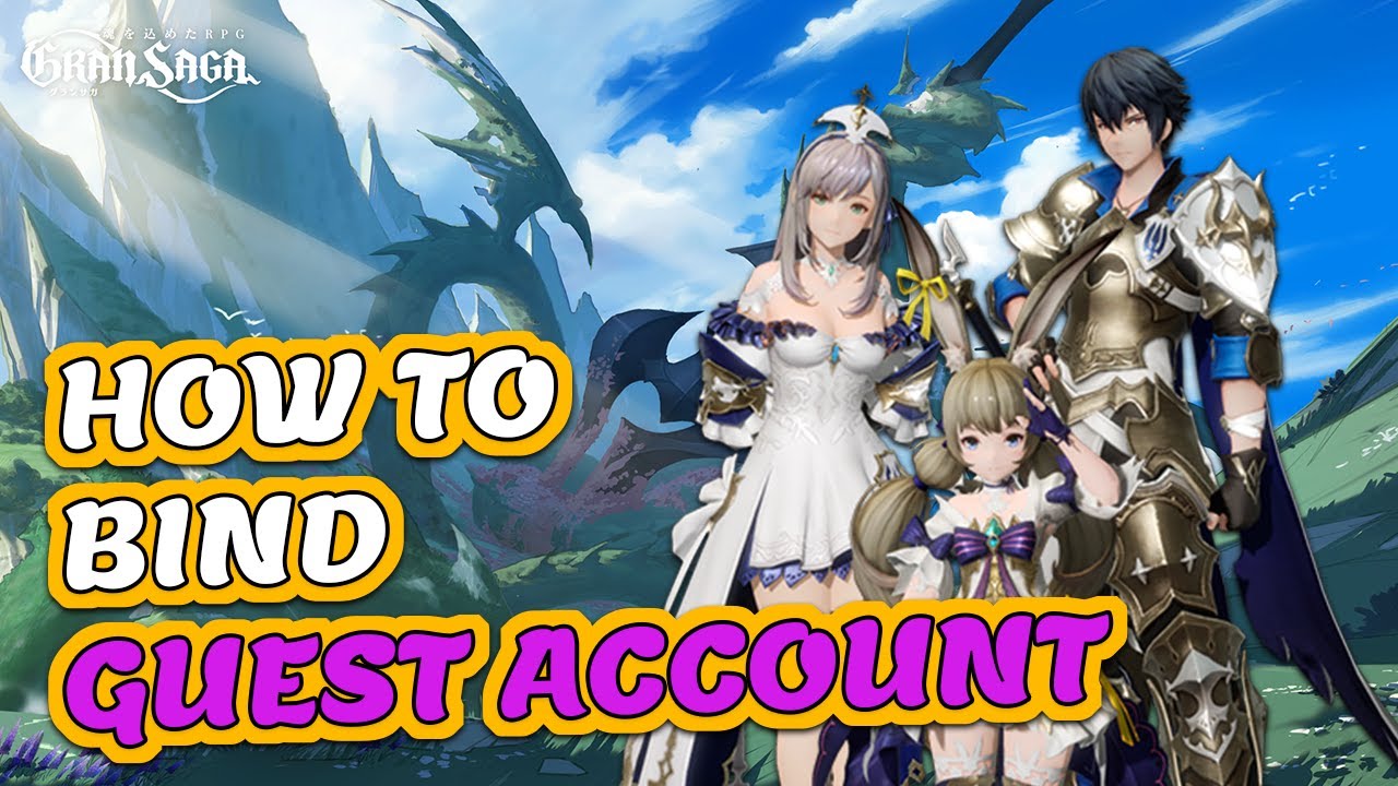 [GRAN SAGA GLOBAL] HOW TO BIND GUEST ACCOUNT - GRAN SAGA GUIDE