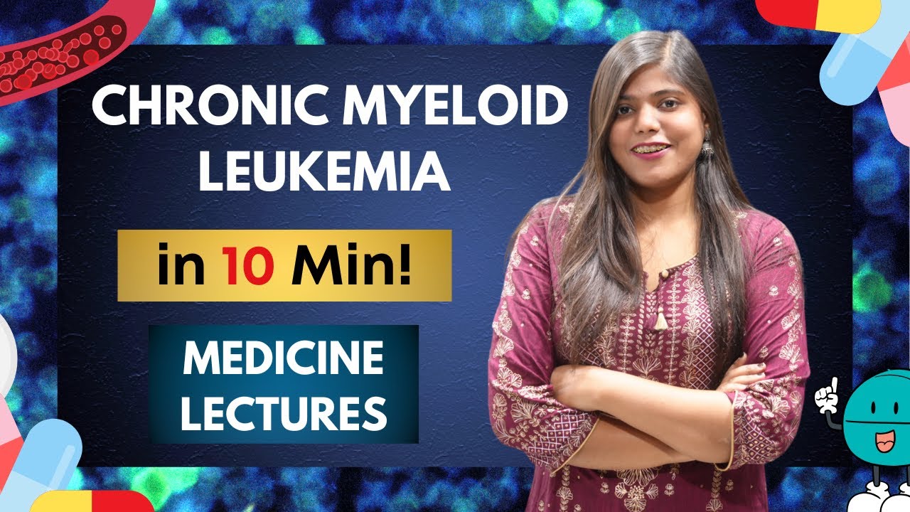 Chronic Myeloid Leukemia (CML) -  pathology, management| Medicine notes and lectures