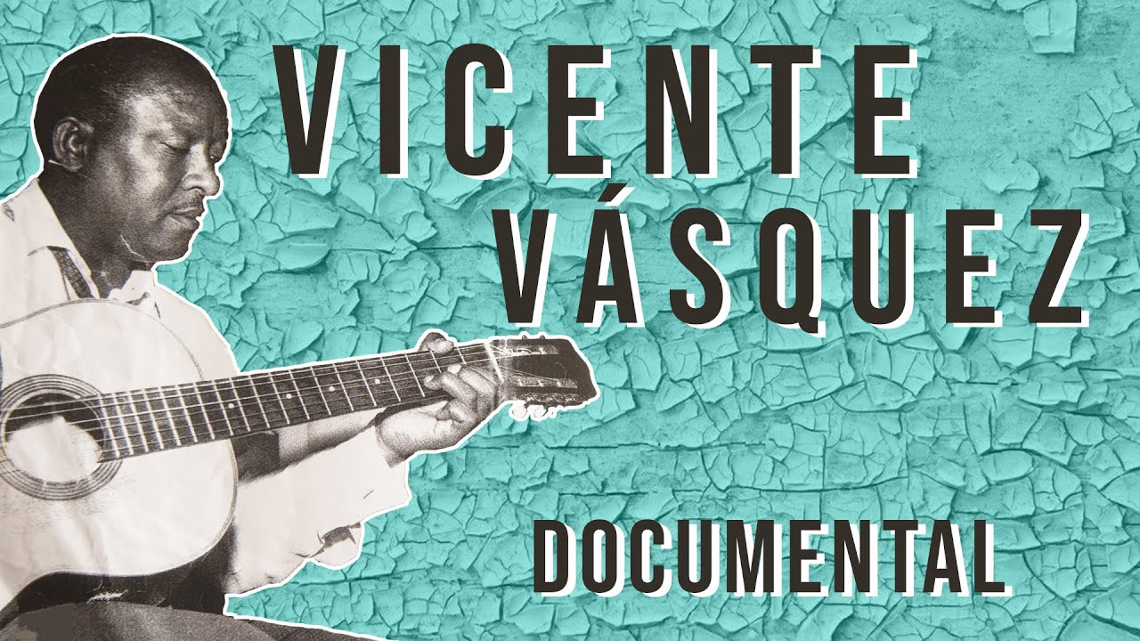 VICENTE VÁSQUEZ y su guitarra afroperuana (Documental)
