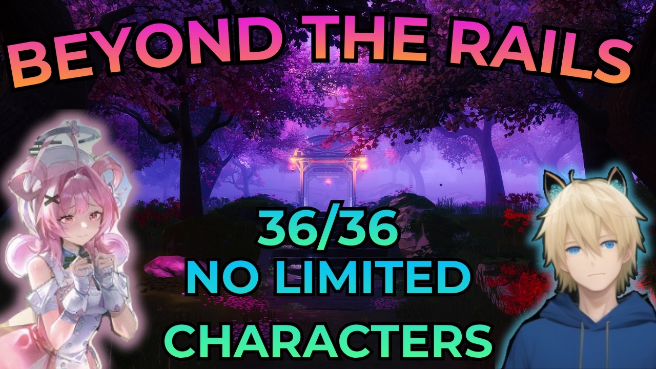 NTE Beyond The Rails 36/36 No Limited Characters