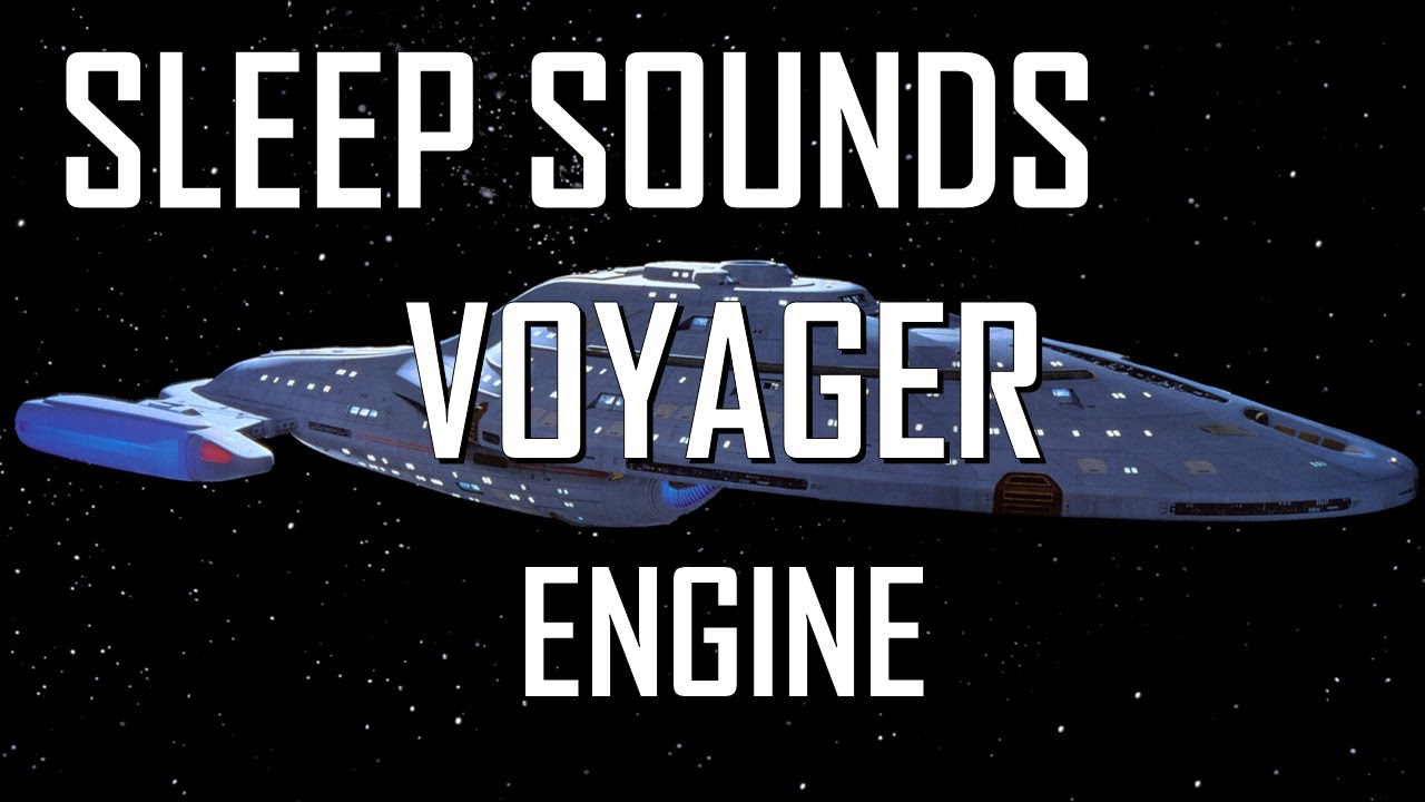 Sleep Sounds - 7 Hours &ndash; Star Trek &ndash; Voyager - Engine