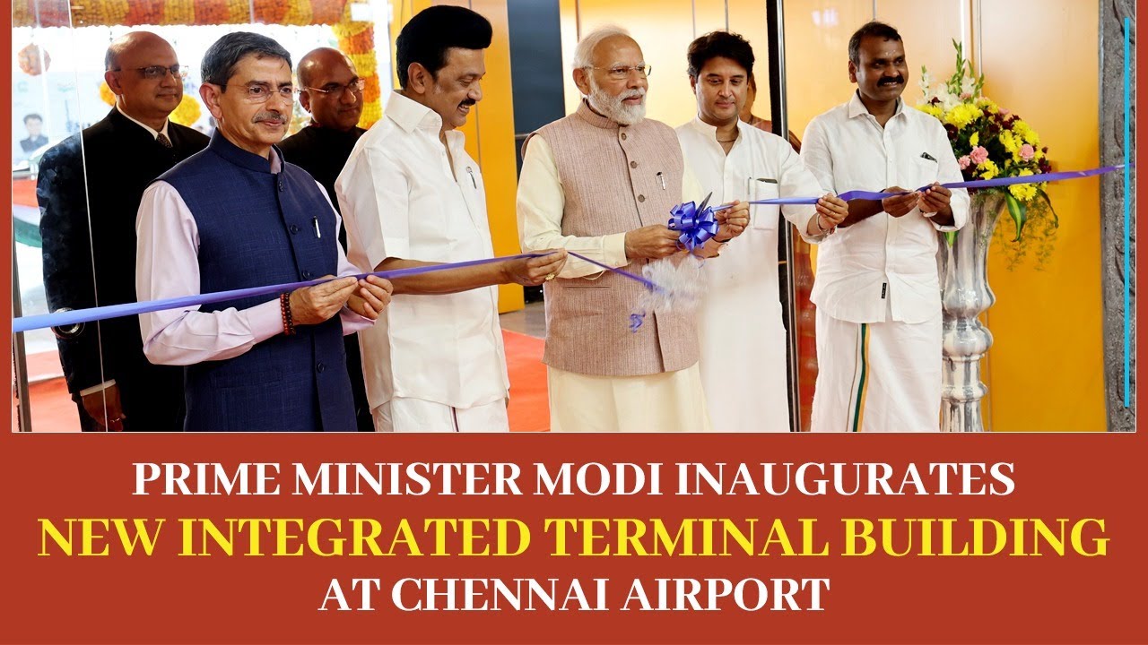 Prime Minister Modi inaugurates new integrated terminal building at Chennai Airport
