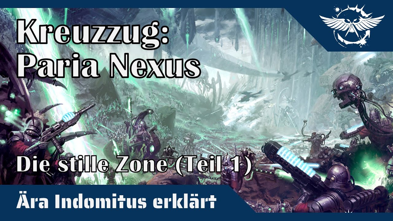 Ära Indomitus erklärt: Kreuzzug - Paria Nexus | Teil 1: Die stille Zone