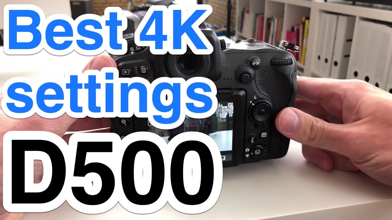 Nikon D500 — лучшие настройки видео для 4K