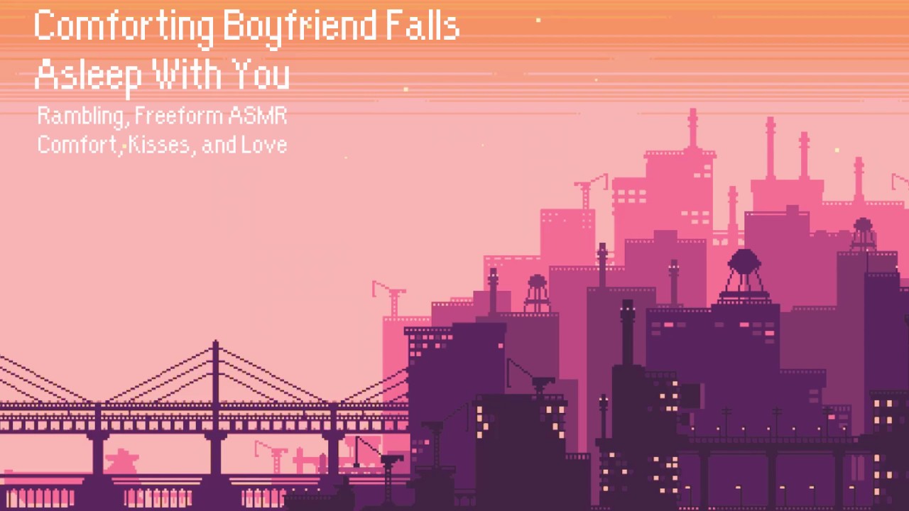 Comforting Boyfriend Falls Asleep With You | [Comfort] [Sleep Aid] [Hugs and Kisses]