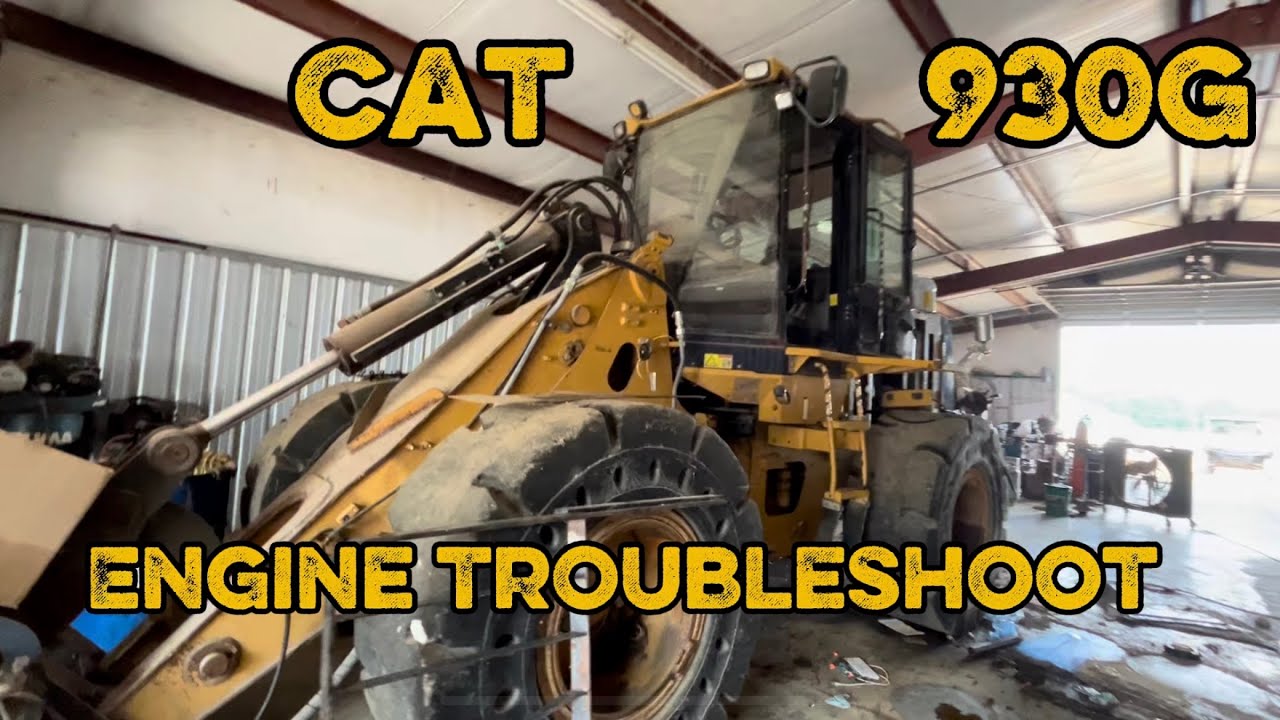 Cat 930G quick engine troubleshoot.