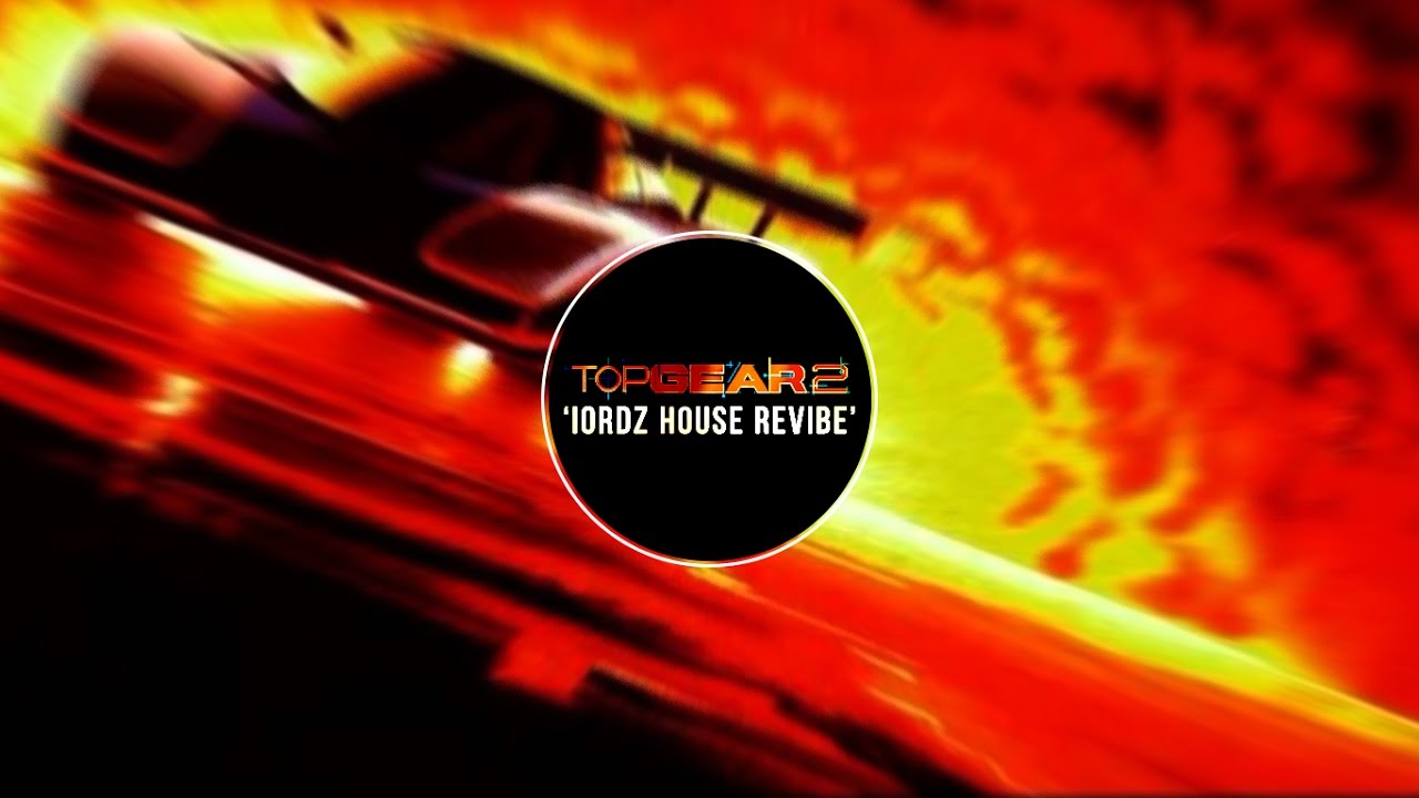 Top Gear 2 Theme 'Night Train' (IORDZ House Revibe)
