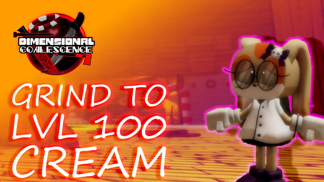GRIND to LVL 100 CREAM | DIMENSIONAL COALESCENCE ROBLOX
