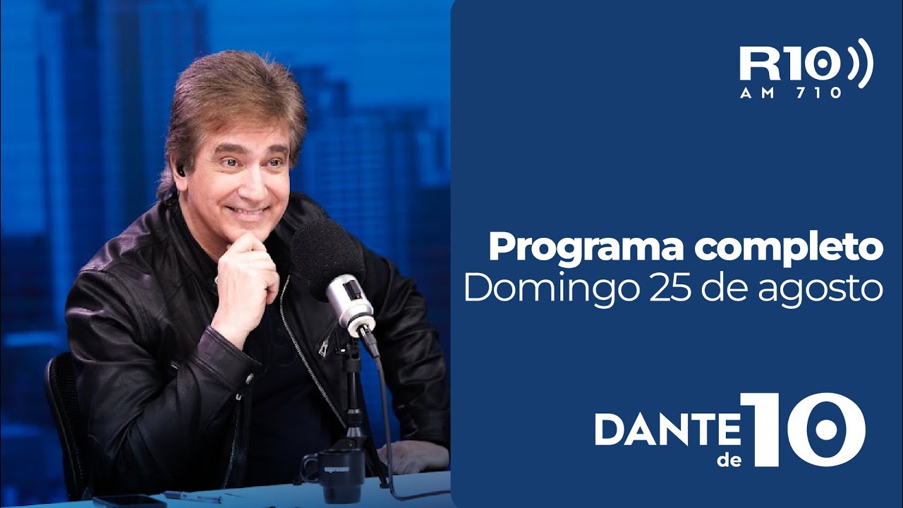 #DanteDe10 - Programa 25/8: Beto Casella y Rodrigo Tapari