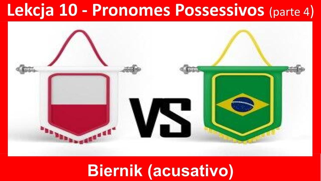 Lekcja 10 - Pronomes Possessivos Acusativo (parte 4)