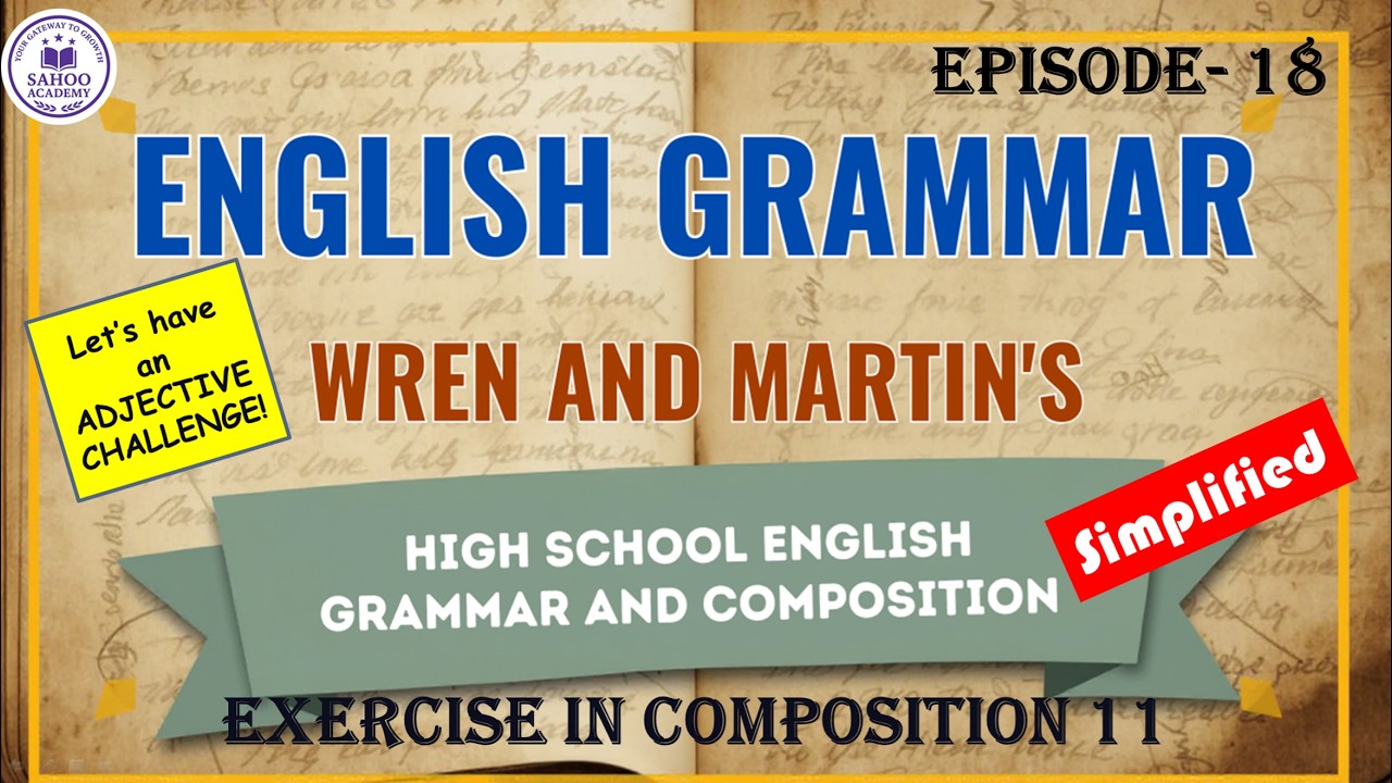 Exercise in Composition-11, EPISODE-18: WREN & MARTIN ENGLISH GRAMMAR SERIES