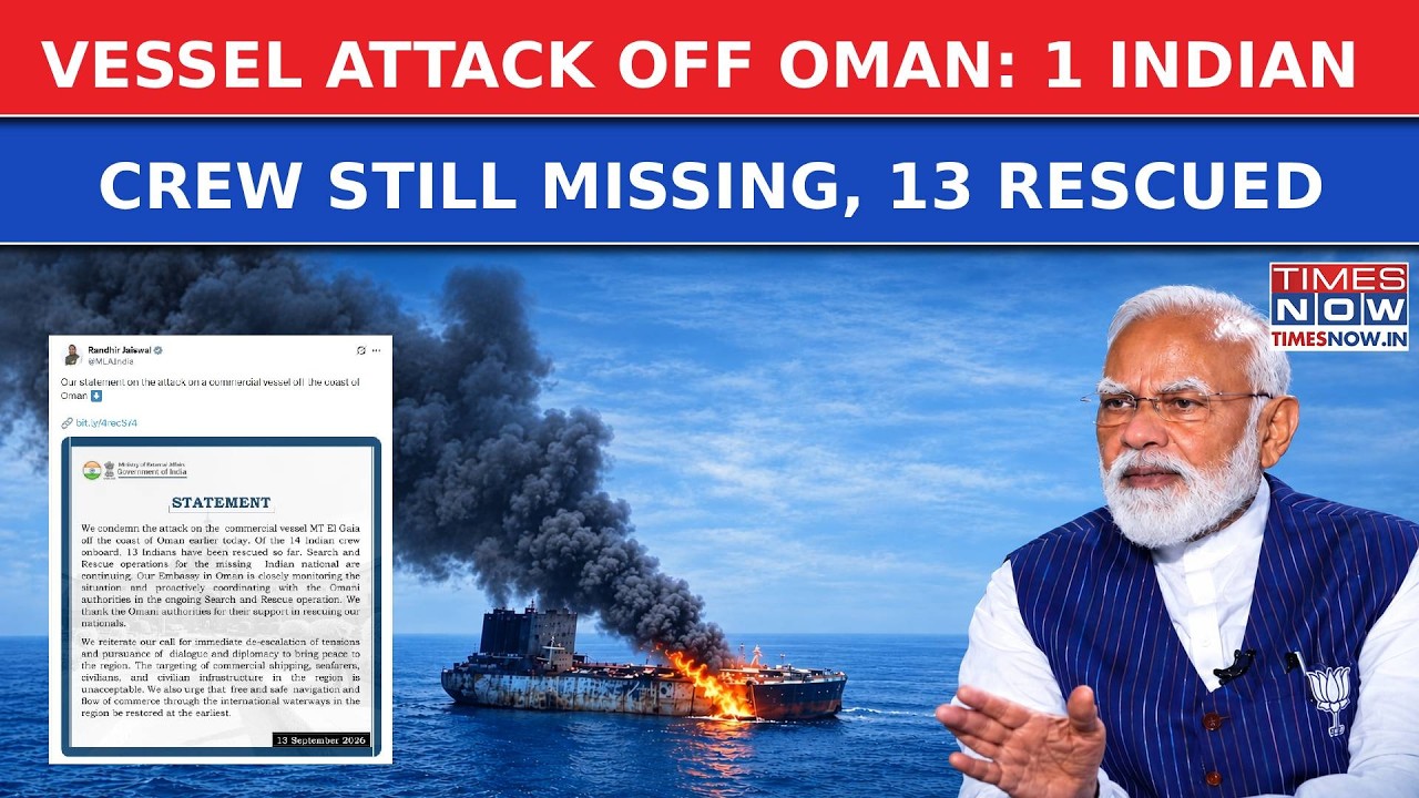 Vessel Attack Off Oman: India Raises This Call As 1 Indian Crew Still Missing| 13 Saved In Rescue Op