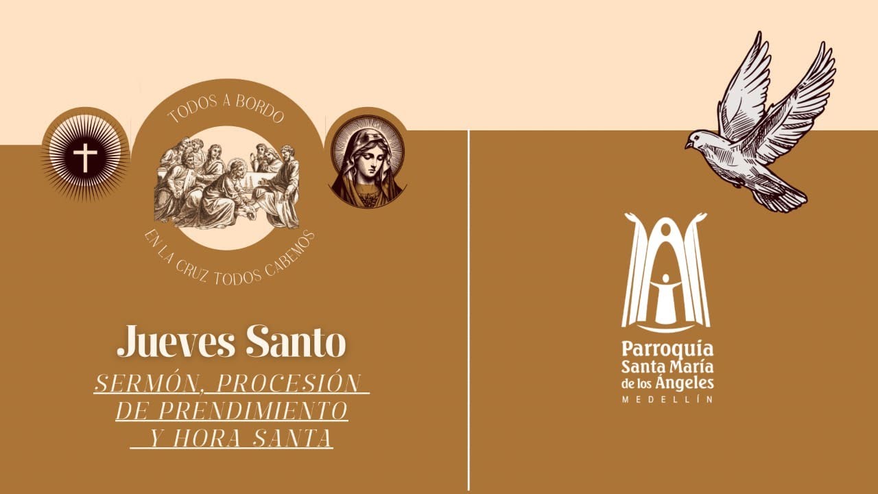 Sermón, Procesión de prendimiento y Hora Santa - 17 de Abril -  Parroquia Santa María de los Ángeles