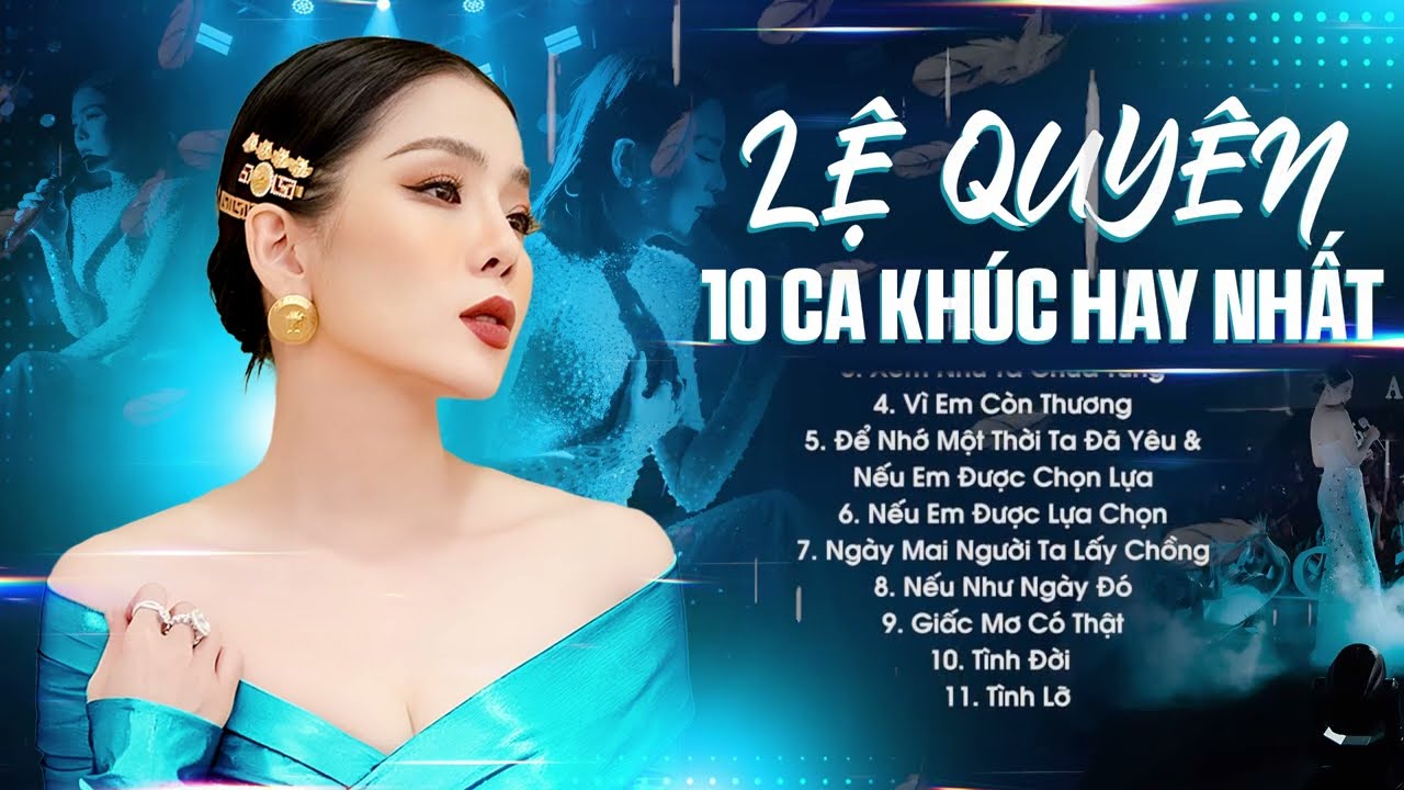 11 Ca Kh&uacute;c Nhạc Trữ T&igrave;nh Hay Nhất L&agrave;m N&ecirc;n T&ecirc;n Tuổi Ca Sĩ LỆ QUY&Ecirc;N - Th&ocirc;i Đừng Chi&ecirc;m Bao