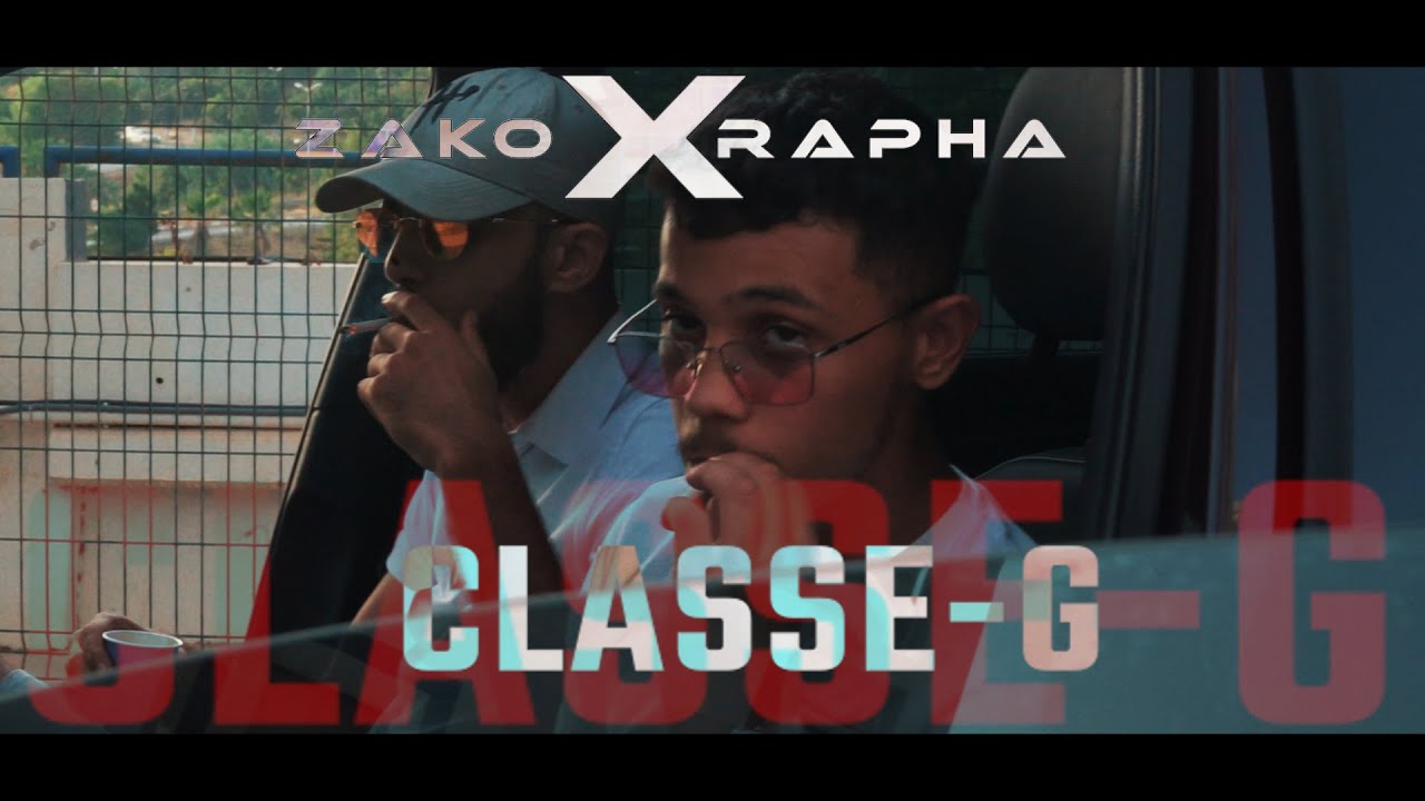 ZAKO Feat. Rapha - Classe-G (Clip Officiel)