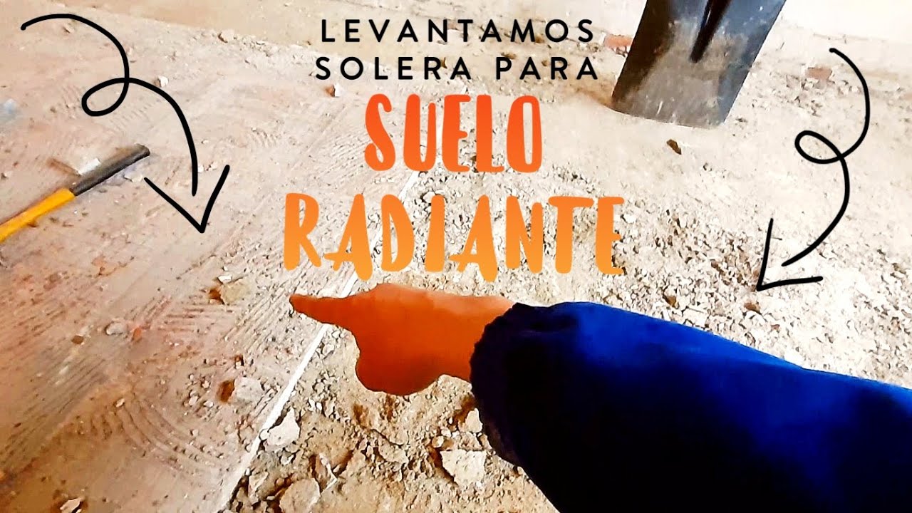 Fuera suelo hasta solera de hormigón | Suelo Radiante | Part. 1
