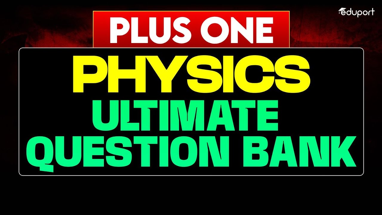 Plus One Public Exam Physics | Ultimate Question Bank | Eduport Plus One