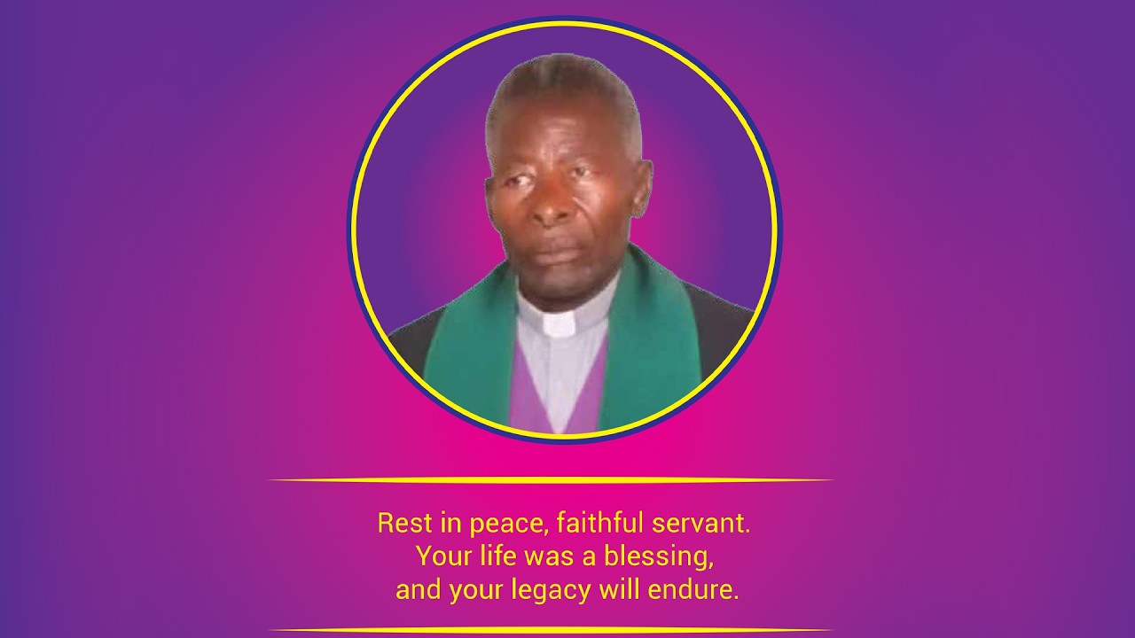 CELEBRATING A WELL-LIVED LIFE OF REV. FESTUS MUTEGI MBOGORI SUNRISE 1942 - SUNSET 2026