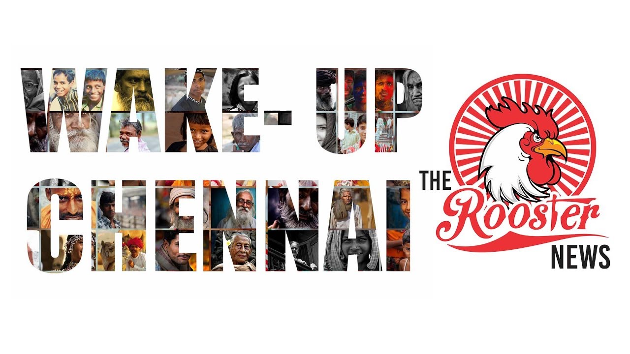 Wake Up Chennai to The Rooster News