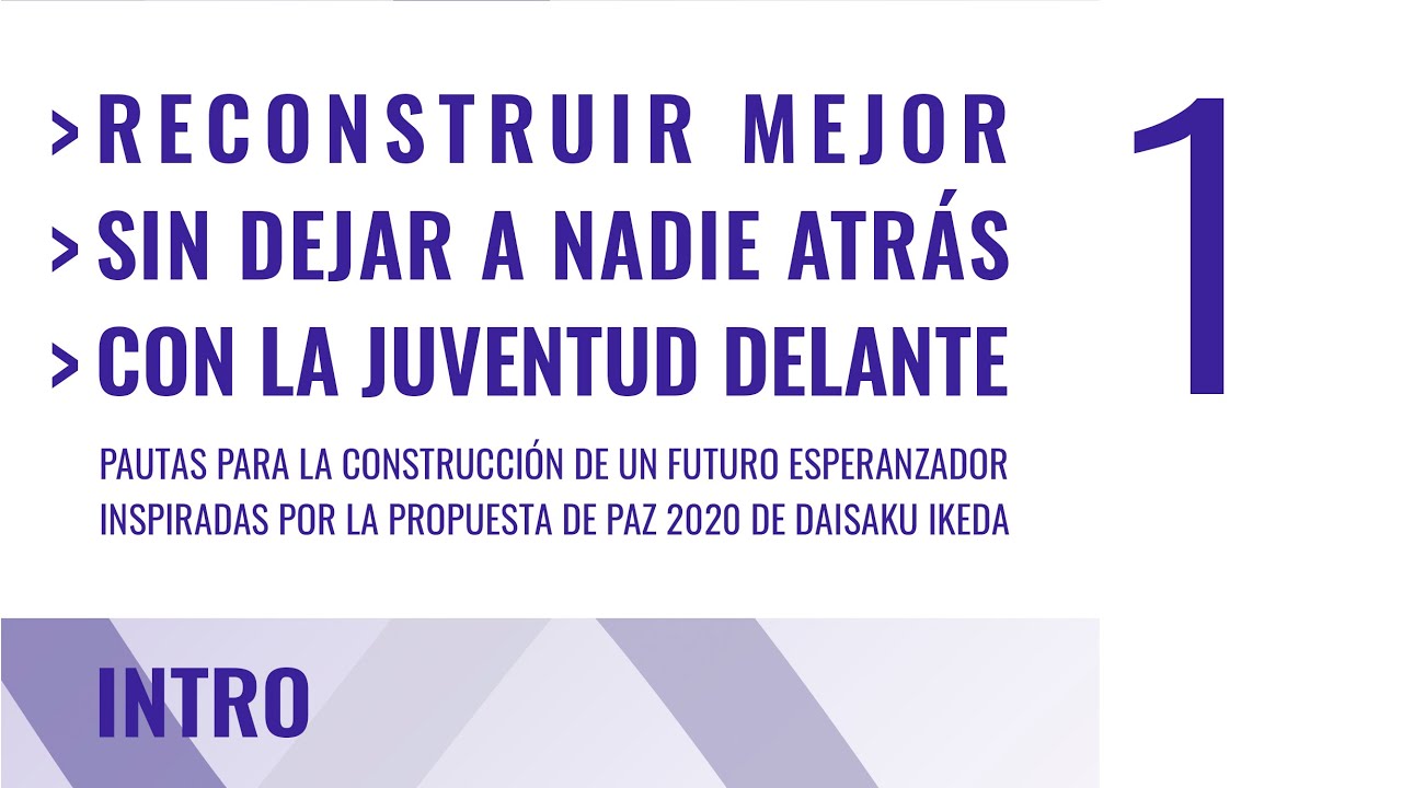 Intro: Reconstruir mejor / sin dejar a nadie atrás / con la juventud delante