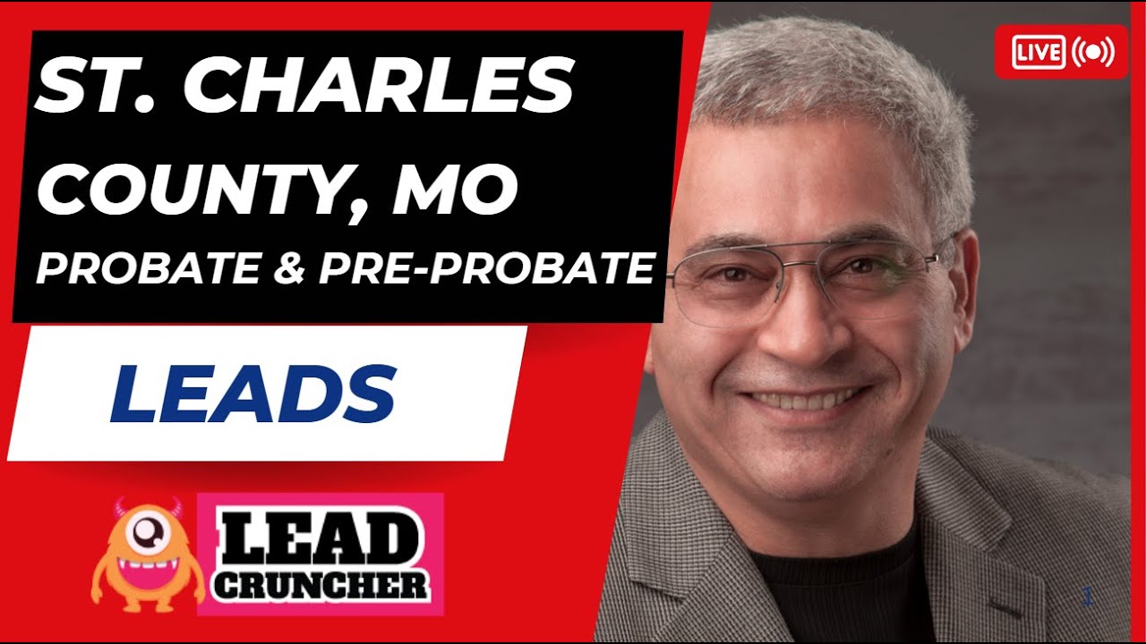 Explore St. Charles County, Missouri, Probate and Pre-Probate Leads Offered by LeadCruncher.com