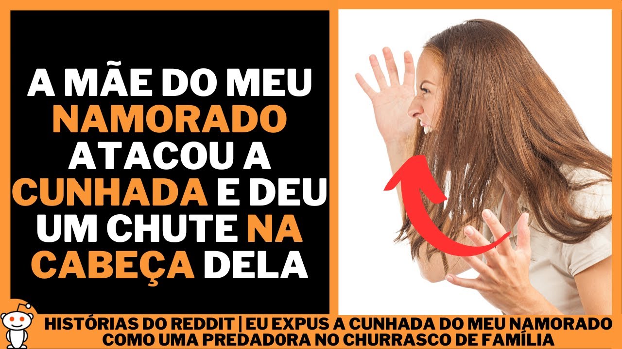 EU EXPUS A CUNHADA DO MEU NAMORADO COMO UMA PREDAD0RA NO CHURRASCO DE FAMÍLIA | Histórias do Reddit