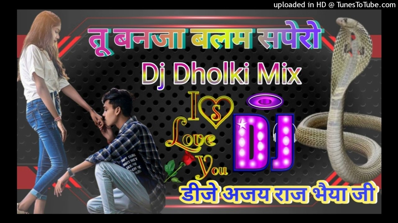 tu banja balam sapera dj remix song hard dholki mix DJ Ajay Raj Style