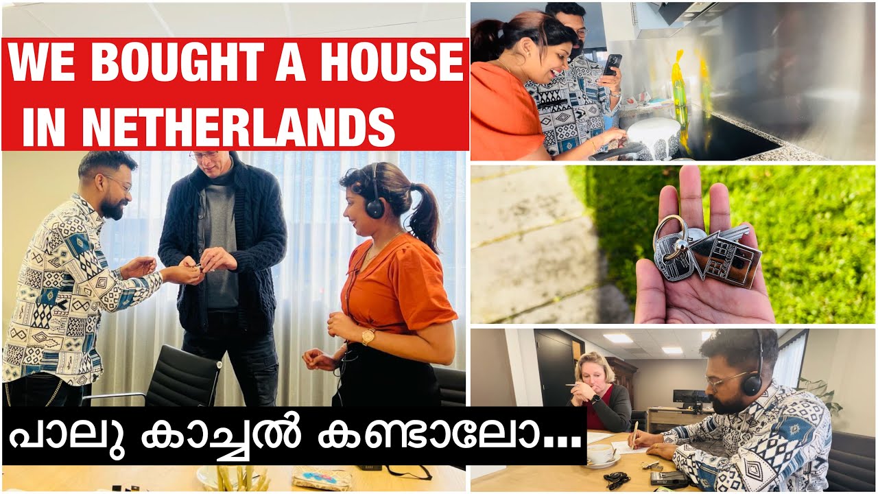 WE BOUGHT A HOUSE IN NETHERLANDS | PALLUKACHAL | HAPPY MOMENTS | MALAYALAM VLOG | DOCUMENTS HANDOVER