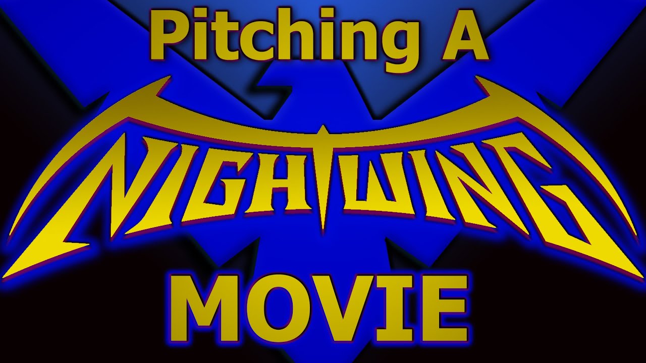 Pitching A Nightwing Movie