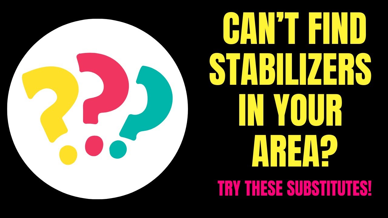 Can’t Find Stabilizer Brands in Your Area? Try These Substitutes!