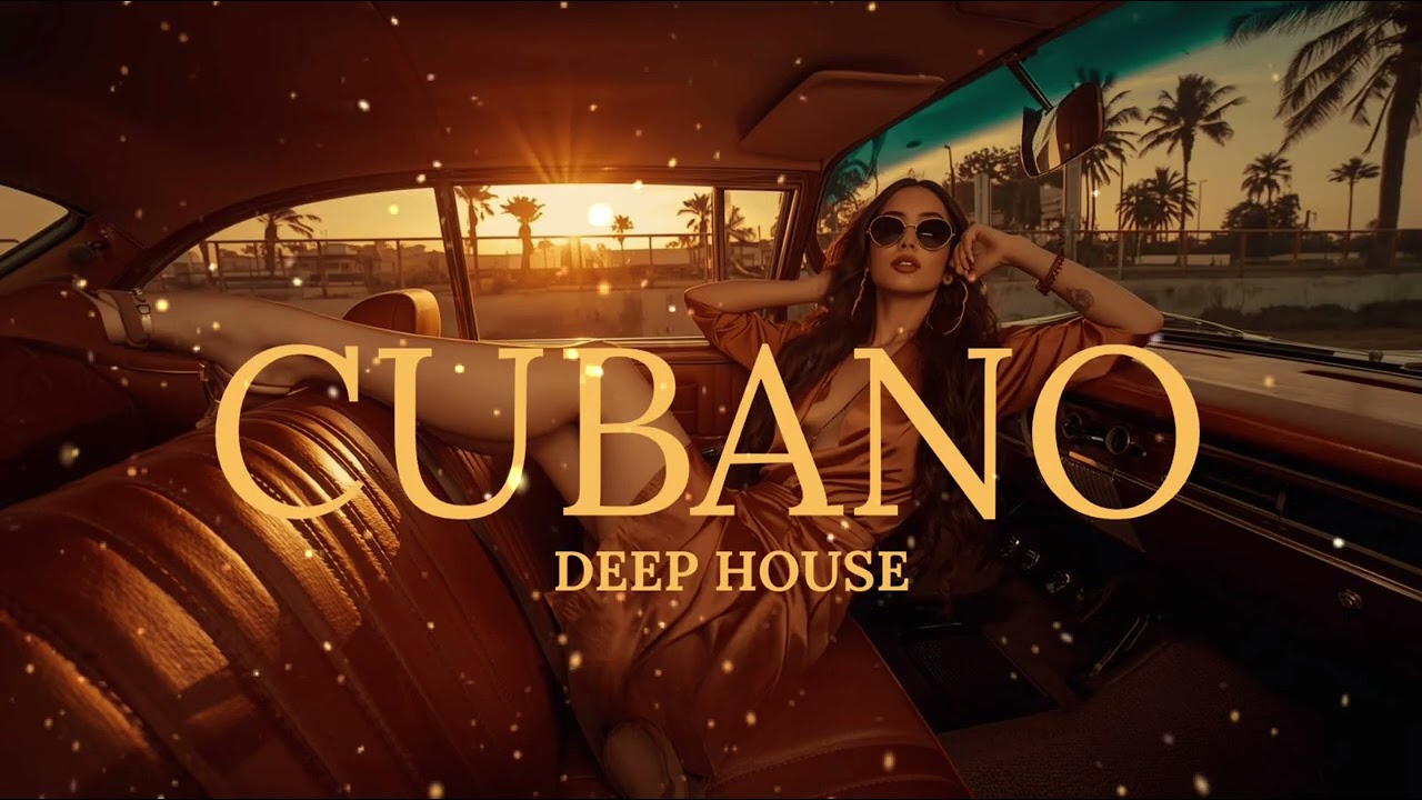 CUBANO DEEP HOUSE 2026 |Deep Tropical  - bongos groove -CONTIGO SIEMPRE  -  CUBANVIBE