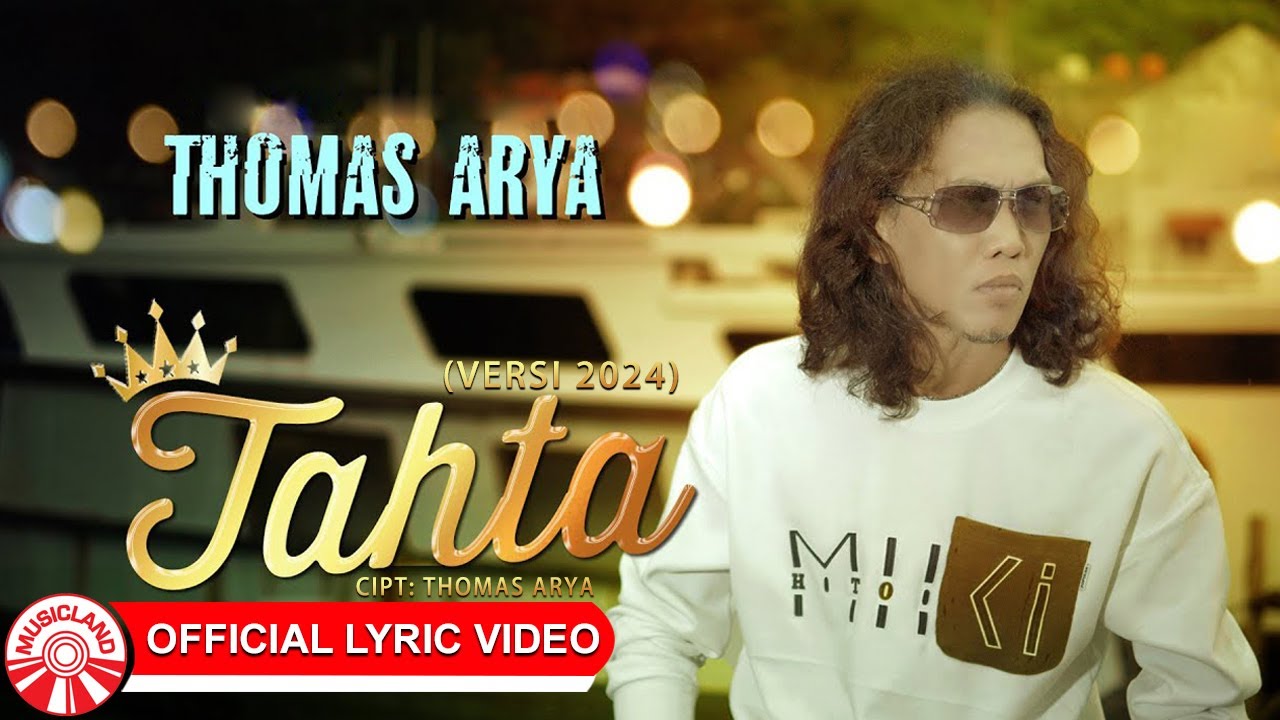 Thomas Arya - Tahta (Versi 2024) [Official Lyric Video HD]