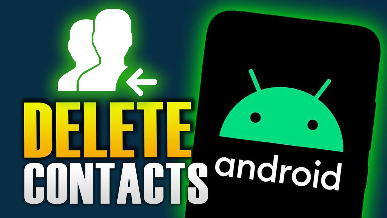 HOW TO DELETE CONTACTS ON ANDROID
