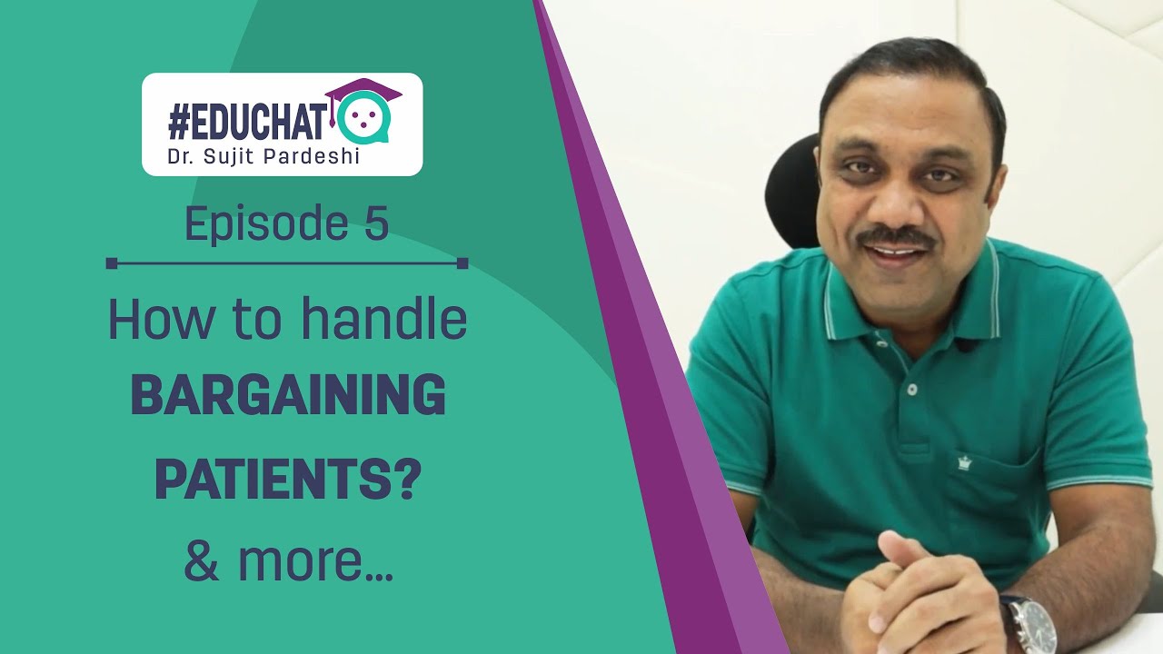 How To Handle Bargaining Patients & more...