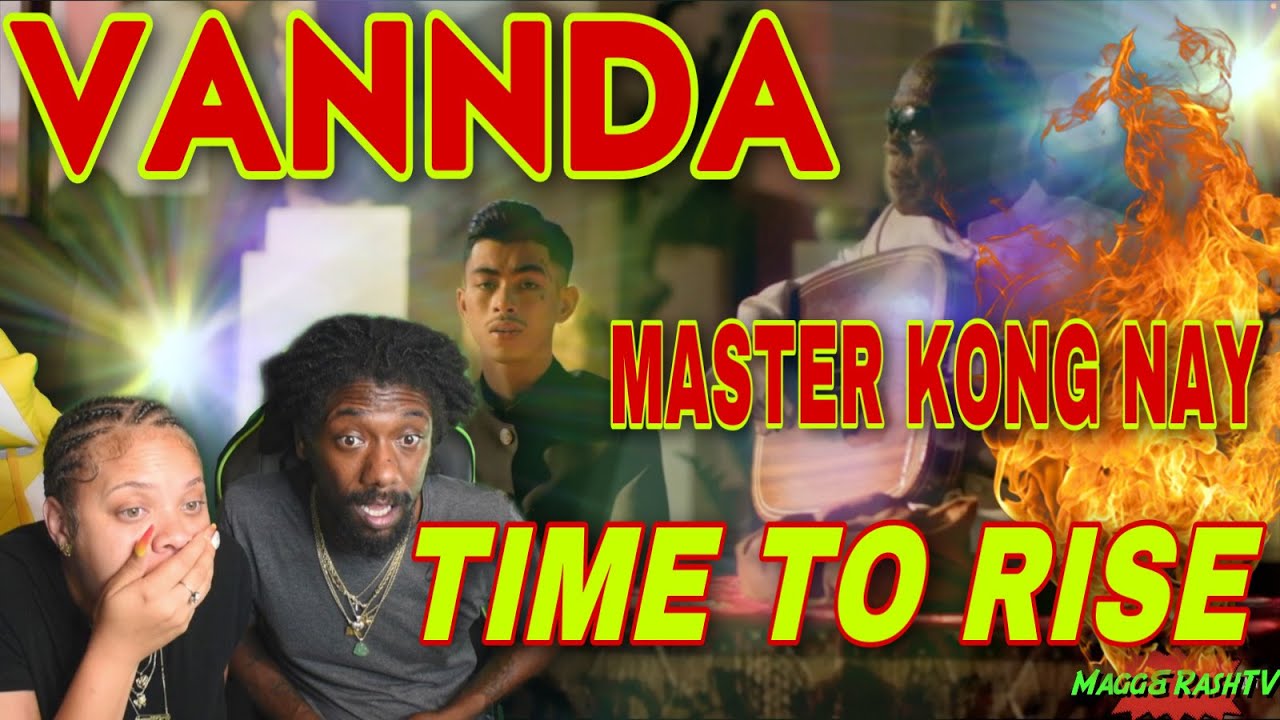 FIRST TIME HEARING VannDa - Time To Rise feat. Master Kong Nay (Official Music Video) REACTION