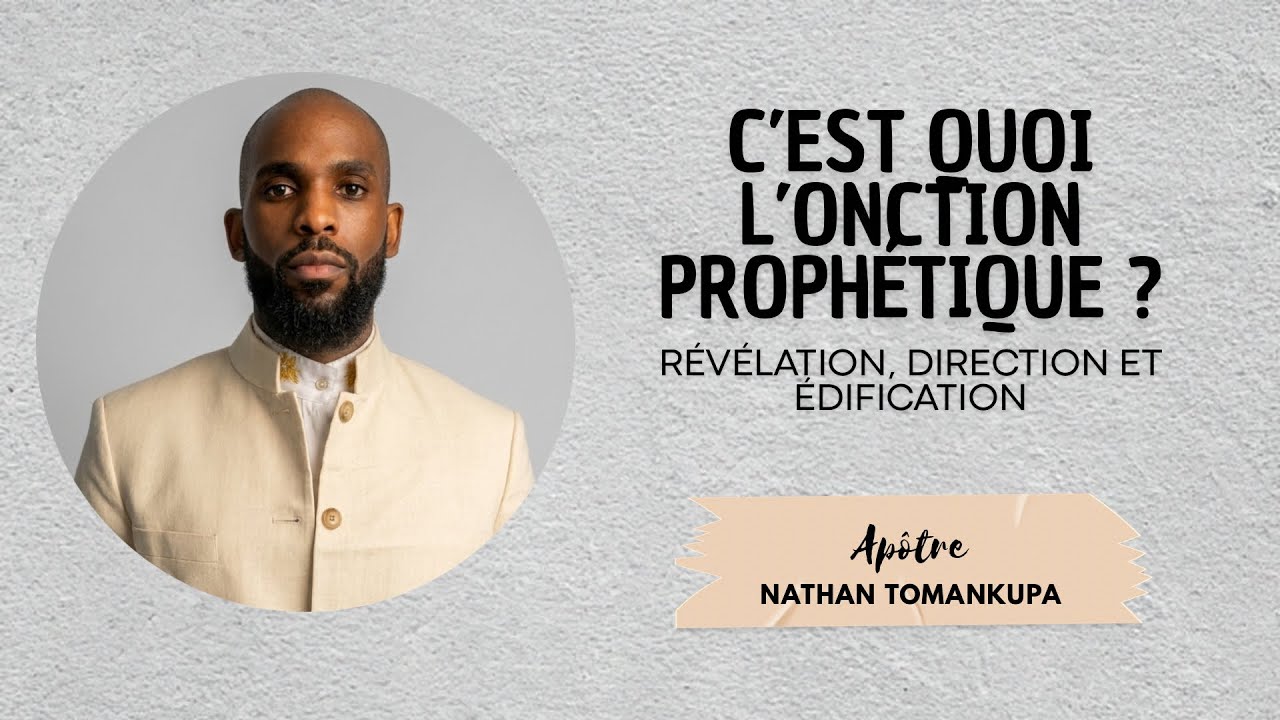 C&rsquo;EST QUOI L&rsquo;ONCTION PROPH&Eacute;TIQUE - WHAT IS THE PROPHETIC ANOINTING | Ap. Nathan Tomankupa
