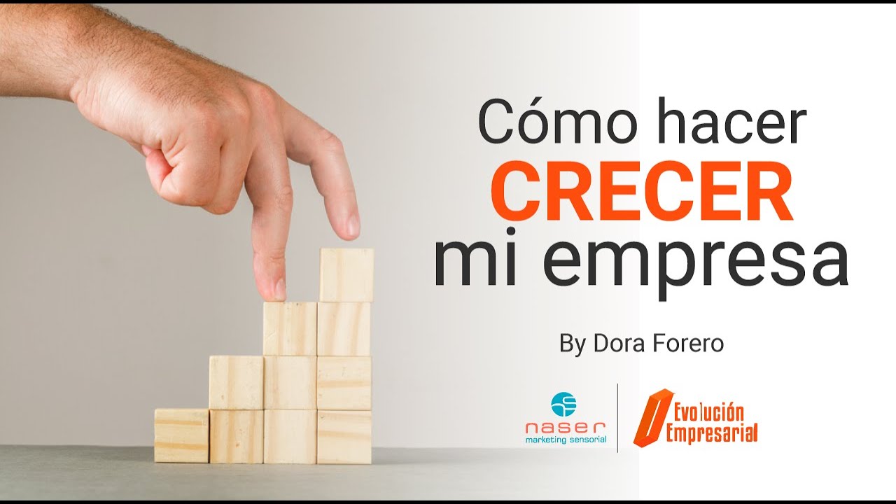 Cómo hacer crecer mi empresa final - By Dora Forero - Jorge Francisco León
